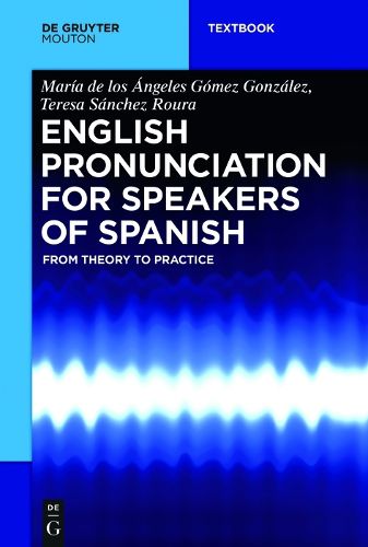 Cover image for English Pronunciation for Speakers of Spanish: From Theory to Practice