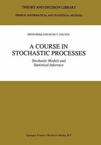 Cover image for A Course in Stochastic Processes: Stochastic Models and Statistical Inference