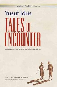 Cover image for Tales of Encounter: Three Egyptian Novellas