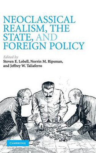 Cover image for Neoclassical Realism, the State, and Foreign Policy