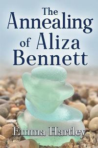 Cover image for The Annealing of Aliza Bennett