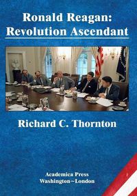 Cover image for Ronald Reagan: Revolution Ascendant