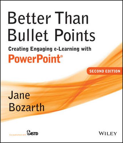 Cover image for Better Than Bullet Points: Creating Engaging e-Learning with PowerPoint