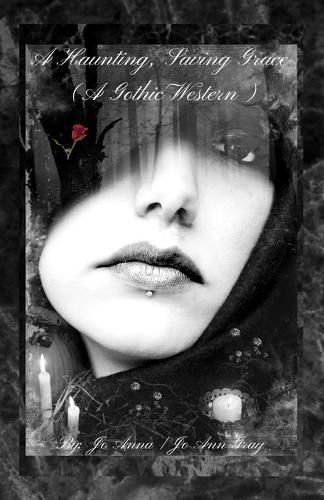Cover image for A Haunting, Saving Grace (A Gothic Western)