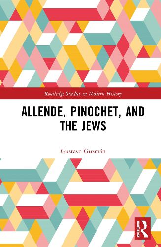 Cover image for Allende, Pinochet, and the Jews