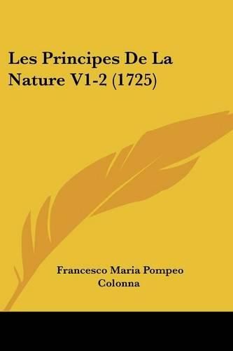 Cover image for Les Principes de La Nature V1-2 (1725)