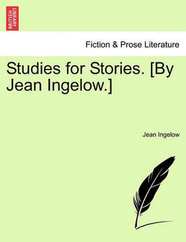 Cover image for Studies for Stories. [By Jean Ingelow.]