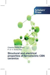 Cover image for Structural and electrical properties of ferroelectric CBN ceramics