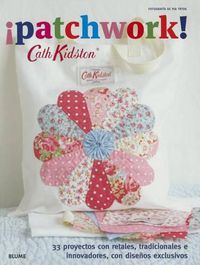 Cover image for !Patchwork!: 33 Proyectos Con Retales, Tradicionales E Innovadores, Con Disenos Exclusivos