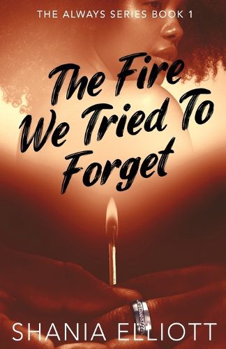 Cover image for The Fire We Tried To Forget