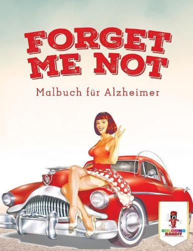 Forget Me Not: Malbuch fur Alzheimer