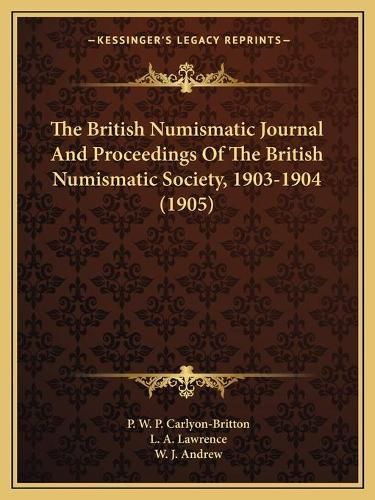 The British Numismatic Journal and Proceedings of the British Numismatic Society, 1903-1904 (1905)