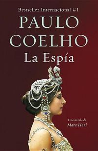 Cover image for La Espia / The Spy: La vida de Mata Hari