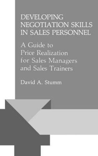 Cover image for Developing Negotiation Skills in Sales Personnel: A Guide to Price Realization for Sales Managers and Sales Trainers