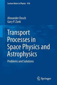 Cover image for Transport Processes in Space Physics and Astrophysics: Problems and Solutions