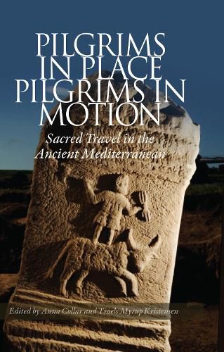 Cover image for Pilgrims in Place, Pilgrims in Motion: Sacred Travel in the Ancient Mediterranean