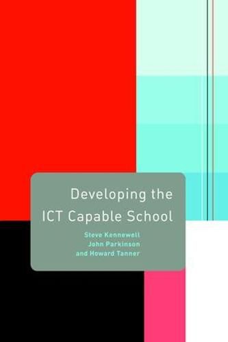 Cover image for Developing the ICT Capable School