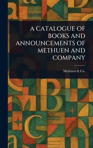 Cover image for A Catalogue of Books and Announcements of Methuen and Company