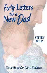 Cover image for 40 Letters to a New Dad