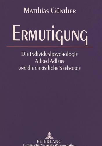 Cover image for Ermutigung: Die Individualpsychologie Alfred Adlers Und Die Christliche Seelsorge