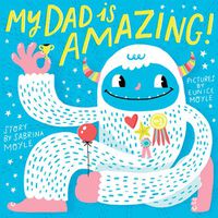 Cover image for My Dad Is Amazing: (A Hello!Lucky Book)