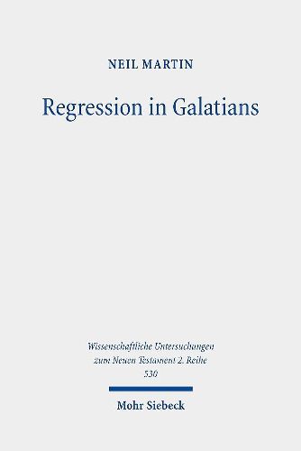 Cover image for Regression in Galatians: Paul and the Gentile Response to Jewish Law