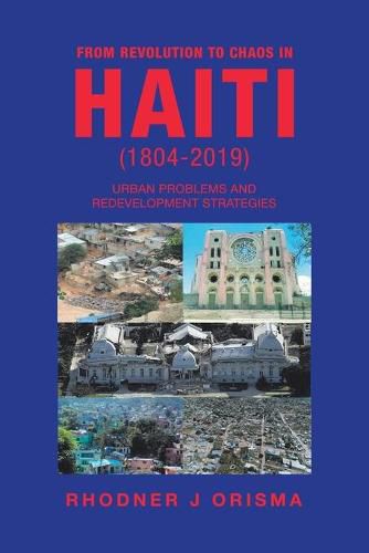 Cover image for From Revolution to Chaos in Haiti (1804-2019): Urban Problems and Redevelopment Strategies