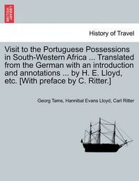 Cover image for Visit to the Portuguese Possessions in South-Western Africa ... Translated from the German with an introduction and annotations ... by H. E. Lloyd, etc. [With preface by C. Ritter.]