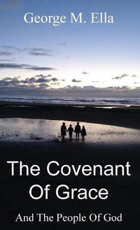 Cover image for The Covenant Of Grace And The People Of God