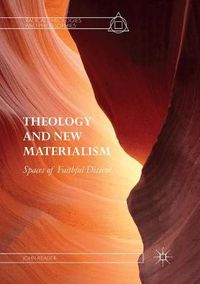 Cover image for Theology and New Materialism: Spaces of Faithful Dissent