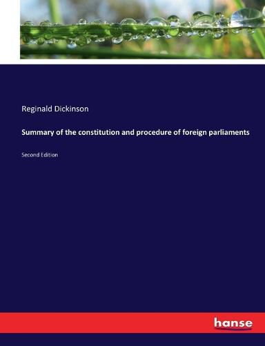 Cover image for Summary of the constitution and procedure of foreign parliaments: Second Edition