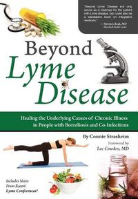 Cover image for Beyond Lyme Disease: Healing the Underlying Causes of Chronic Illness in People with Borreliosis and Co-Infections