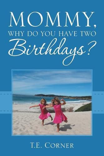 Cover image for Mommy, Why Do You Have Two Birthdays?