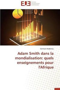 Cover image for Adam Smith Dans La Mondialisation: Quels Enseignements Pour l'Afrique