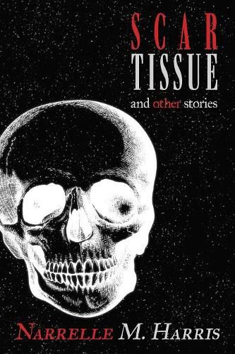 Scar Tissue: And Other Stories