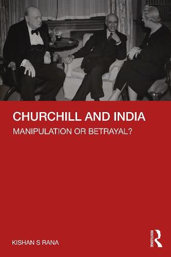 Cover image for Churchill and India: Manipulation or Betrayal?