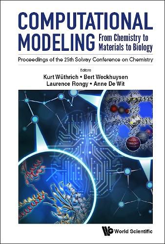 Cover image for Computational Modeling: From Chemistry To Materials To Biology - Proceedings Of The 25th Solvay Conference On Chemistry