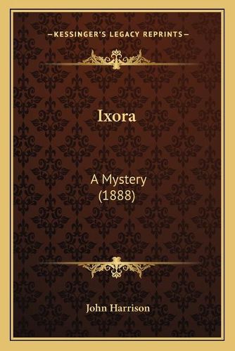 Cover image for Ixora: A Mystery (1888)