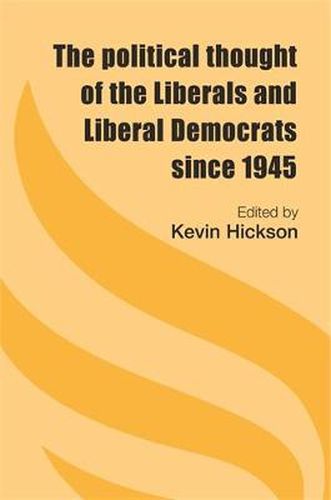 Cover image for The Political Thought of the Liberals and Liberal Democrats Since 1945