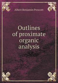 Cover image for Outlines of Proximate Organic Analysis