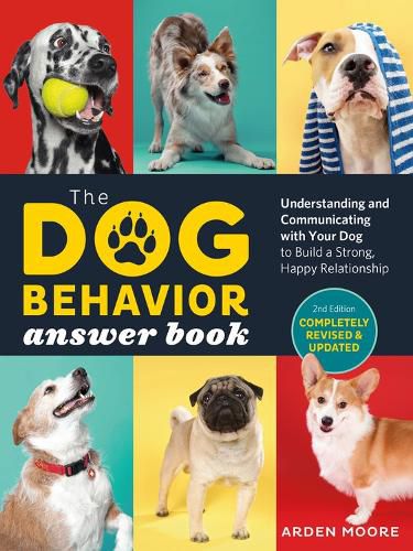 Cover image for Dog Behavior Answer Book, 2nd Edition: Understanding and Communicating with Your Dog and Building a Strong and Happy Relationship