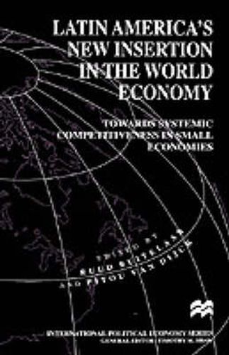 Cover image for Latin America's New Insertion in the World Economy: Towards Systemic Competitiveness in Small Economies