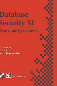 Cover image for Database Security XI: Status and Prospects