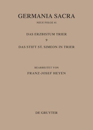 Cover image for Die Bistumer der Kirchenprovinz Trier. Das Erzbistum Trier 9: Das Stift St. Simeon in Trier