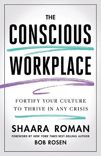 Cover image for The Conscious Workplace: Fortify Your Culture to Thrive in Any Crisis