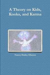 Cover image for A Theory on Kids, Kooks, and Karma