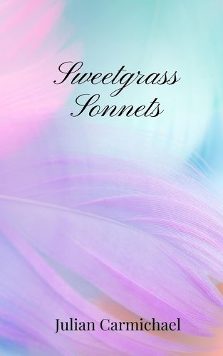 Cover image for Sweetgrass Sonnets