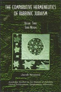 Cover image for Comparative Hermeneutics of Rabbinic Judaism, The, Volume Three: Seder Niziqin