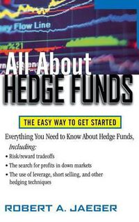 Cover image for All about Hedge Funds: The Easy Way to Get Started