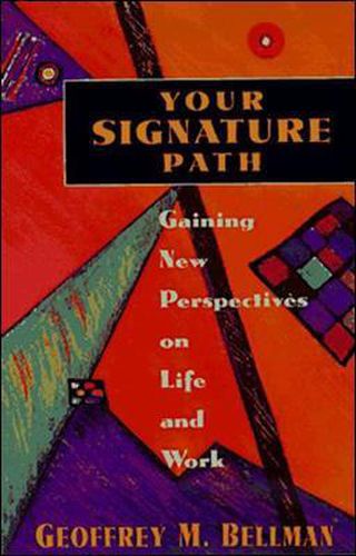 Your Signature Path: Gaining New Perspectives on Life and Work